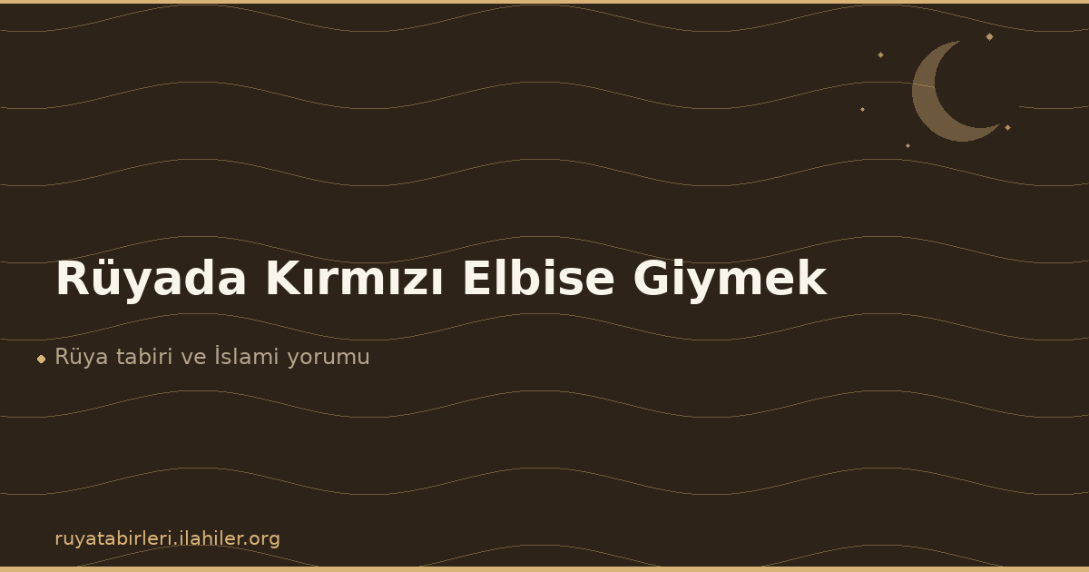 Rüyada Kırmızı Elbise Giymek