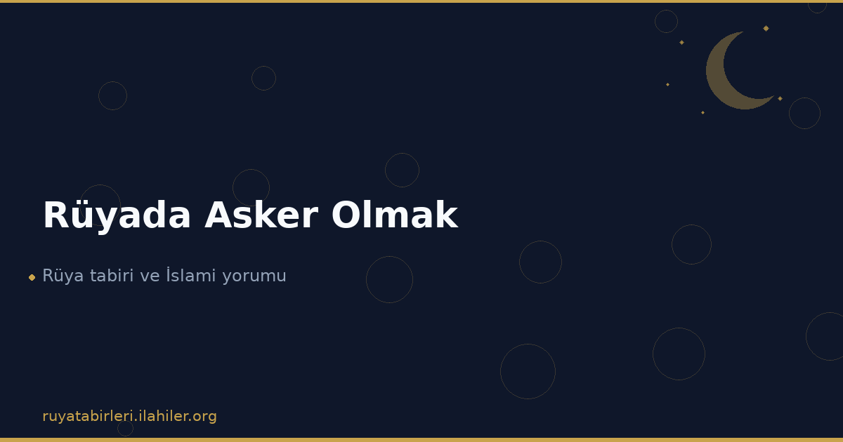 Rüyada Asker Olmak
