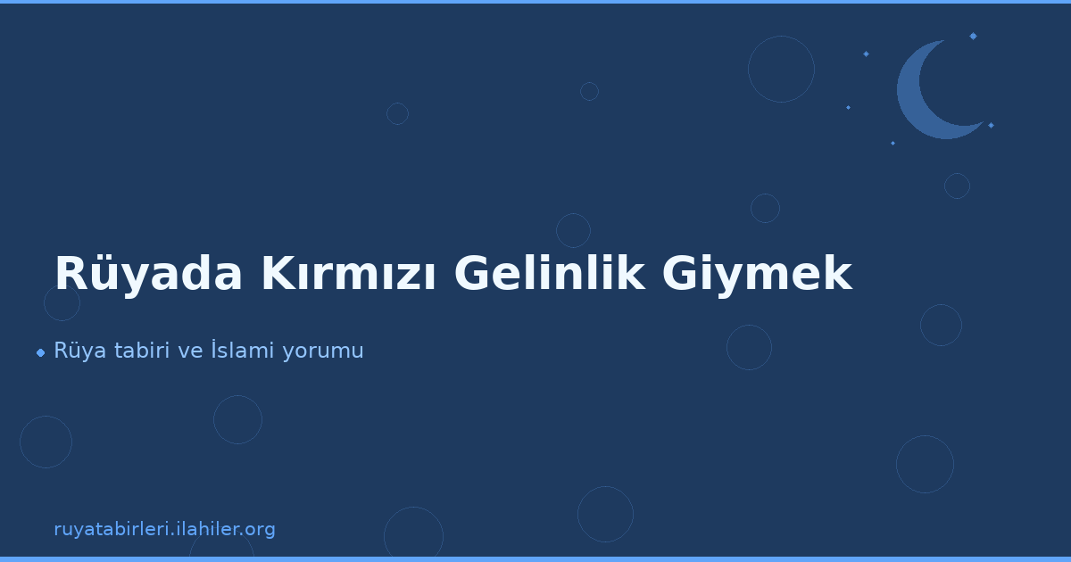 Rüyada Kırmızı Gelinlik Giymek
