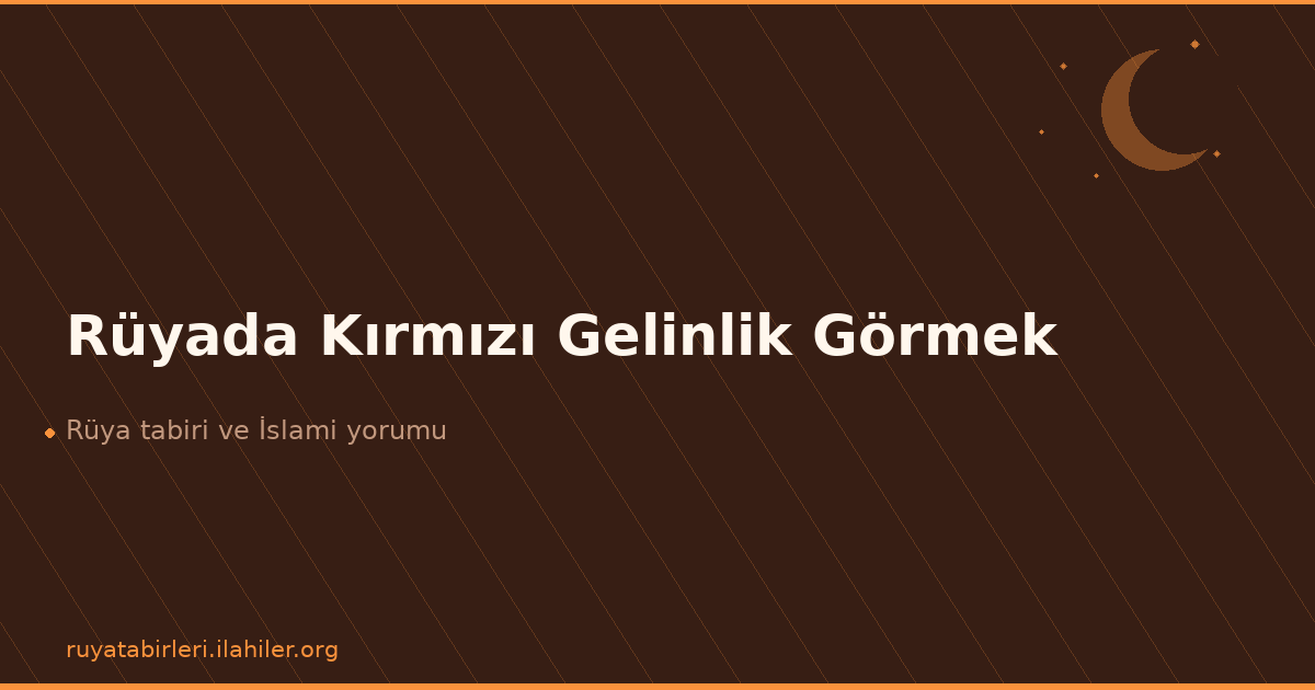 Rüyada Kırmızı Gelinlik Görmek