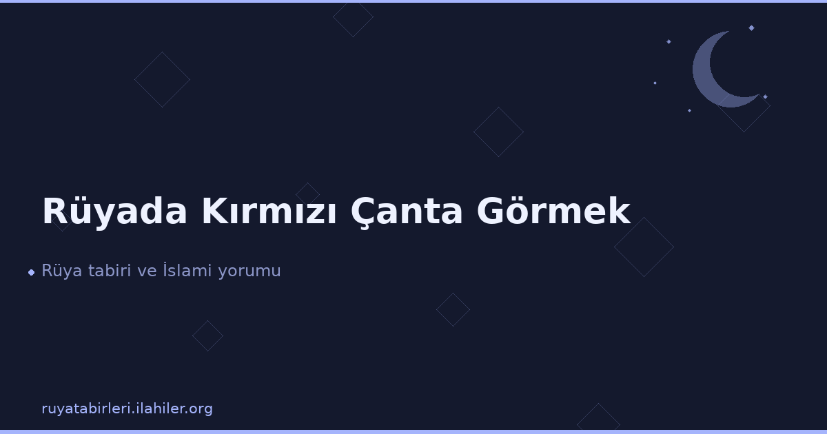 Rüyada Kırmızı Çanta Görmek