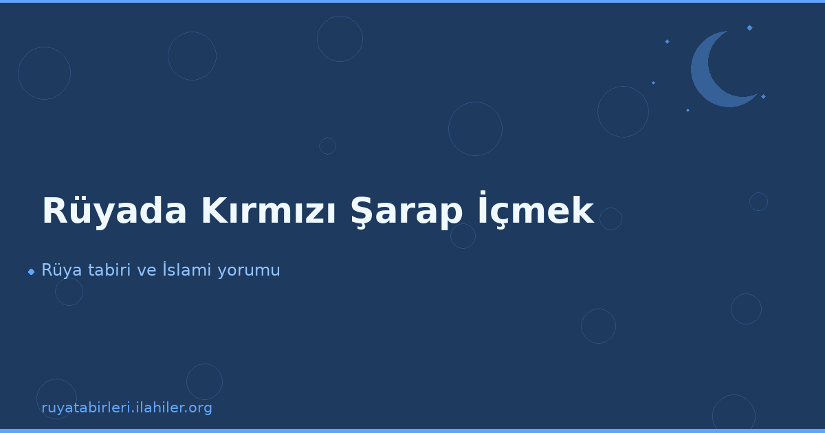 Rüyada Kırmızı Şarap İçmek