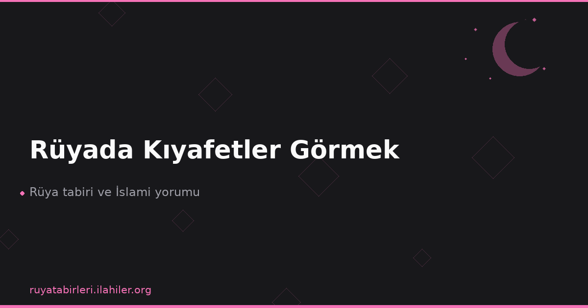 Rüyada Kıyafetler Görmek