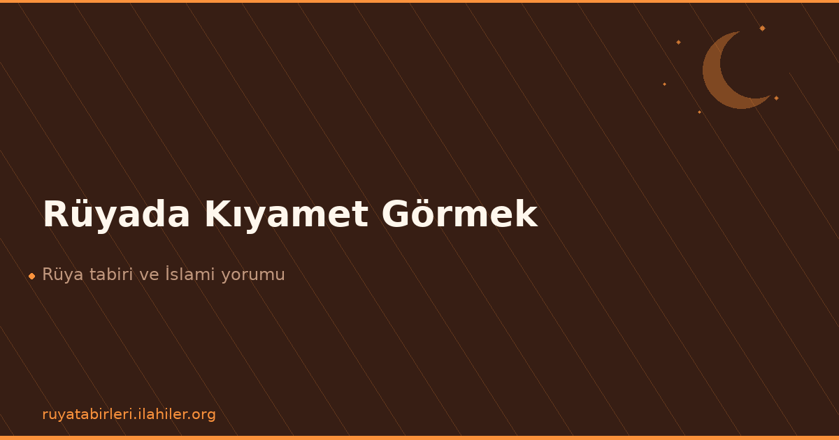 Rüyada Kıyamet Görmek
