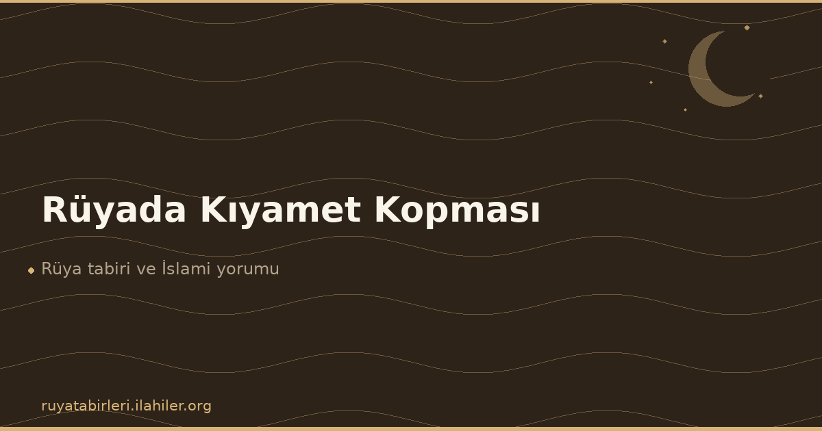 Rüyada Kıyamet Kopması