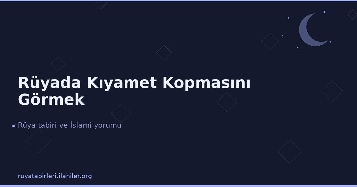 Rüyada Kıyamet Kopmasını Görmek