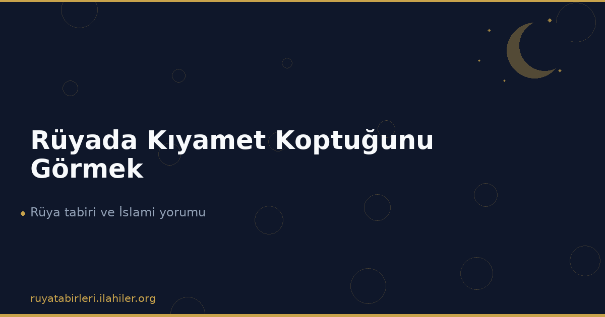 Rüyada Kıyamet Koptuğunu Görmek