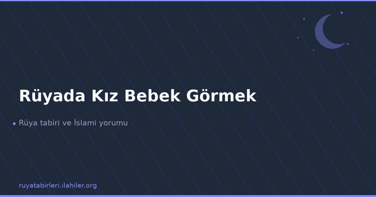 Rüyada Kız Bebek Görmek