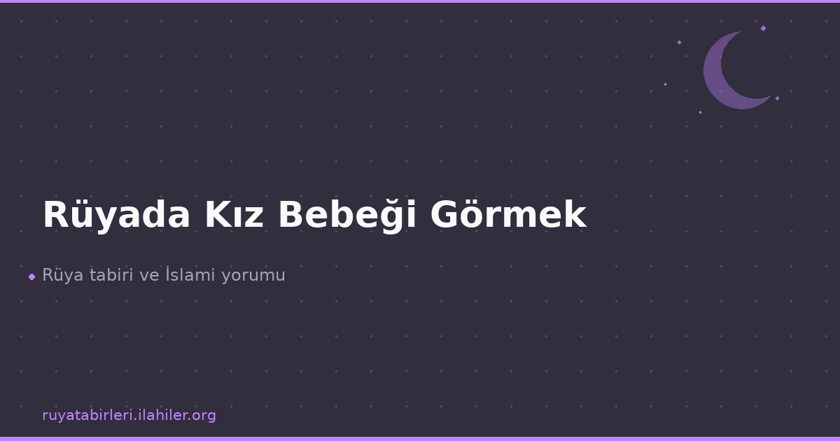 Rüyada Kız Bebeği Görmek