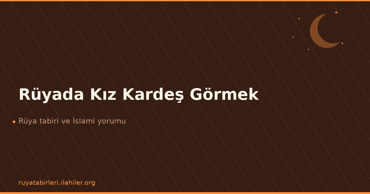 Rüyada Kız Kardeş Görmek