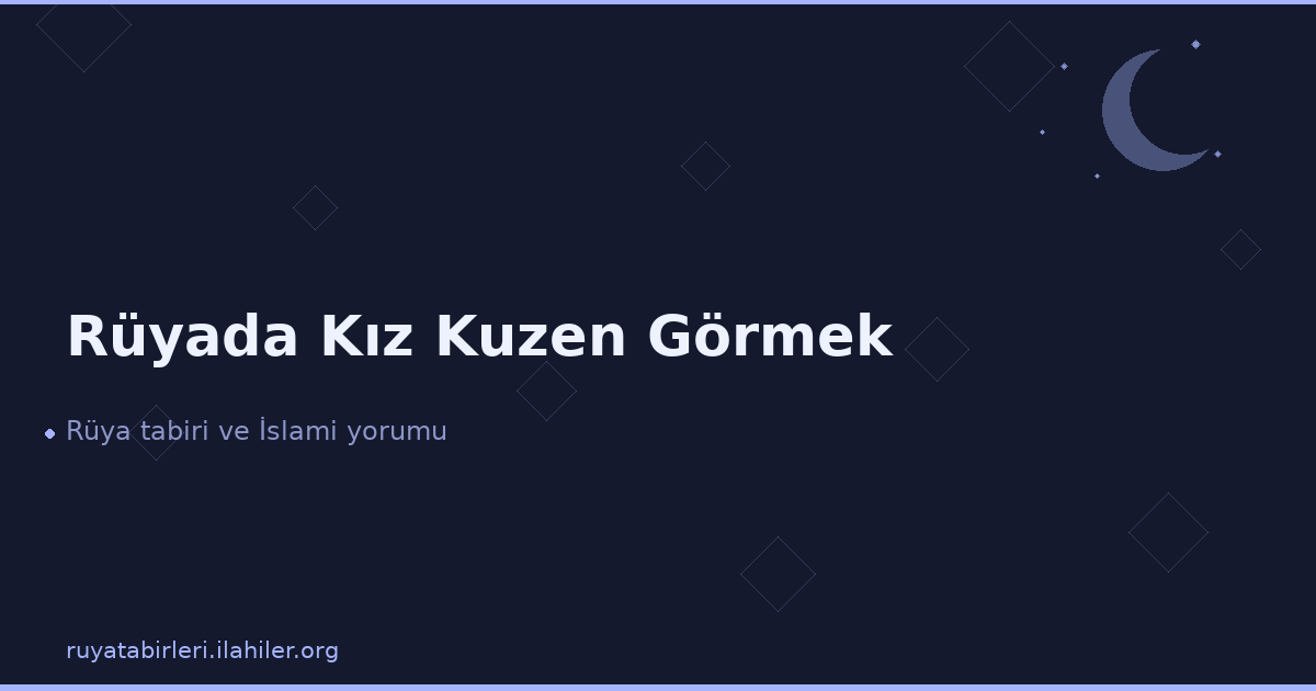 Rüyada Kız Kuzen Görmek