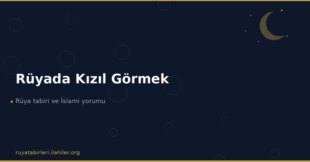 Rüyada Kızıl Görmek