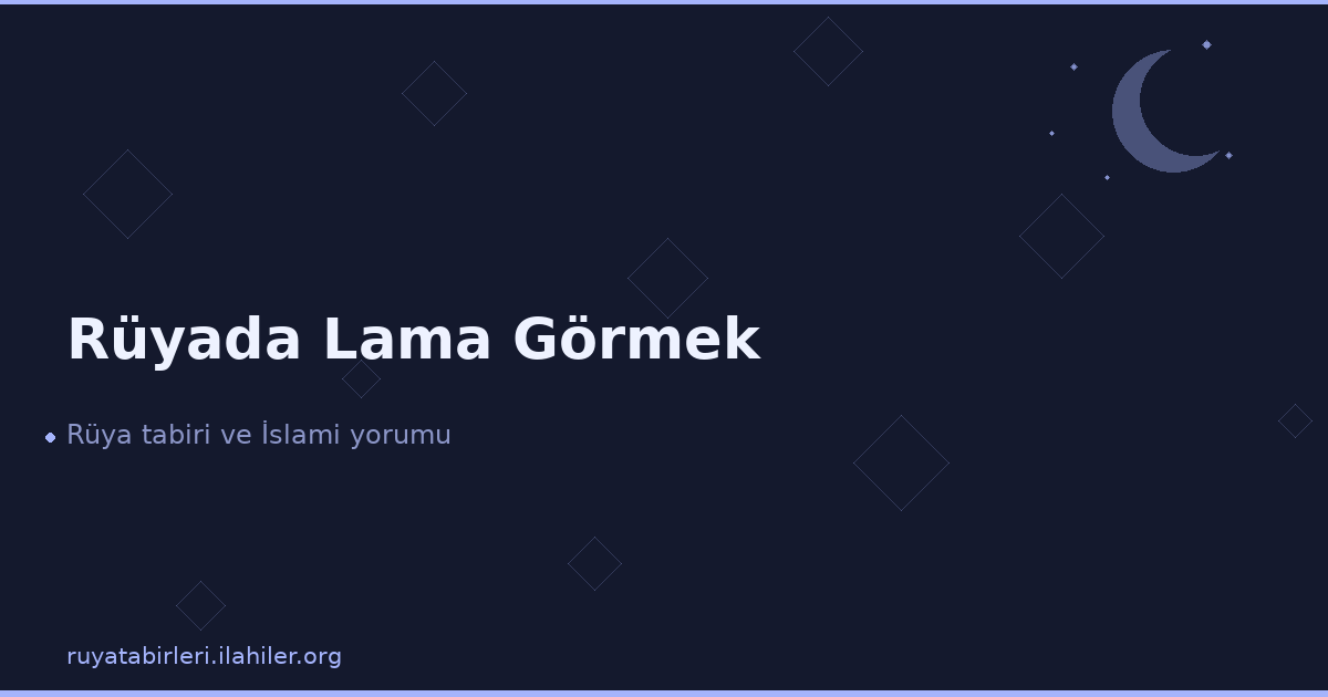 Rüyada Lama Görmek