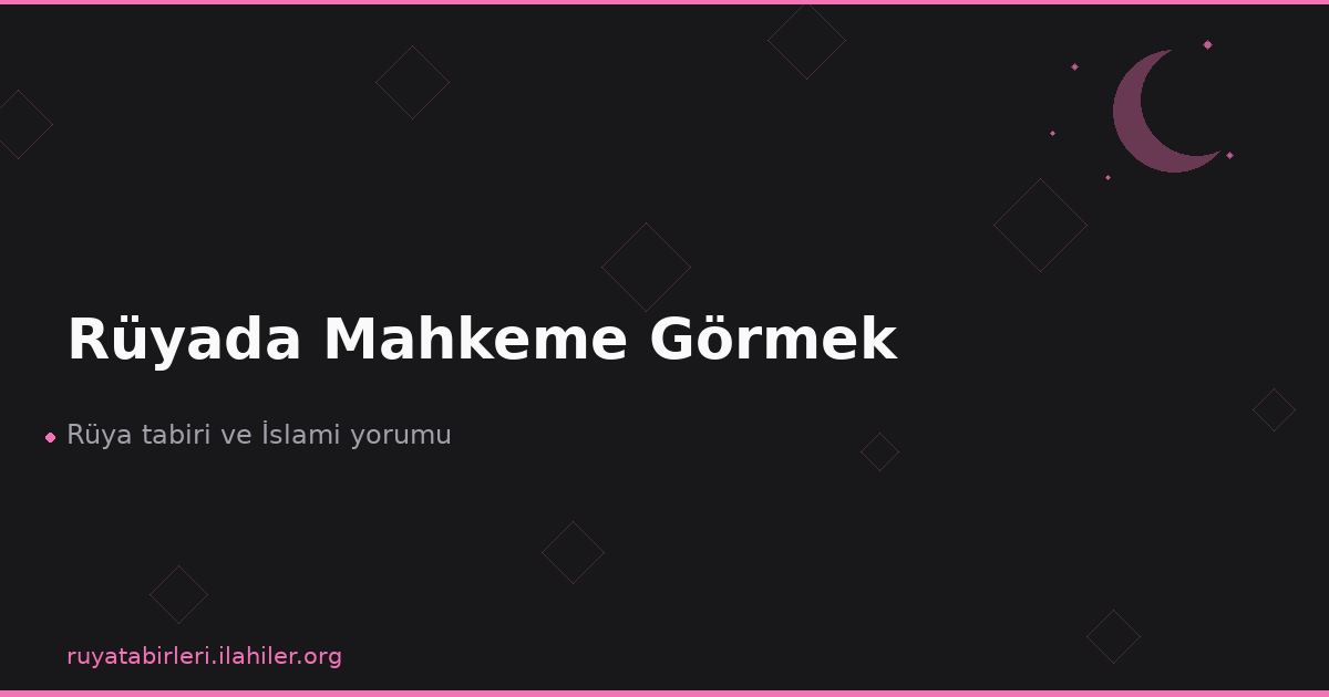 Rüyada Mahkeme Görmek