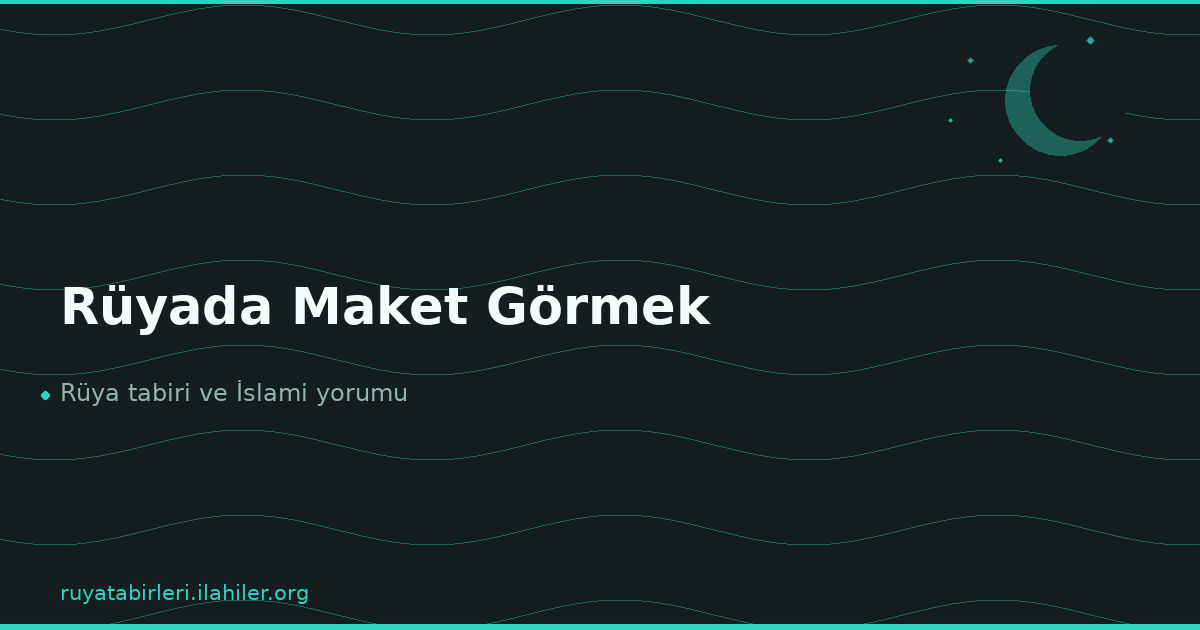 Rüyada Maket Görmek