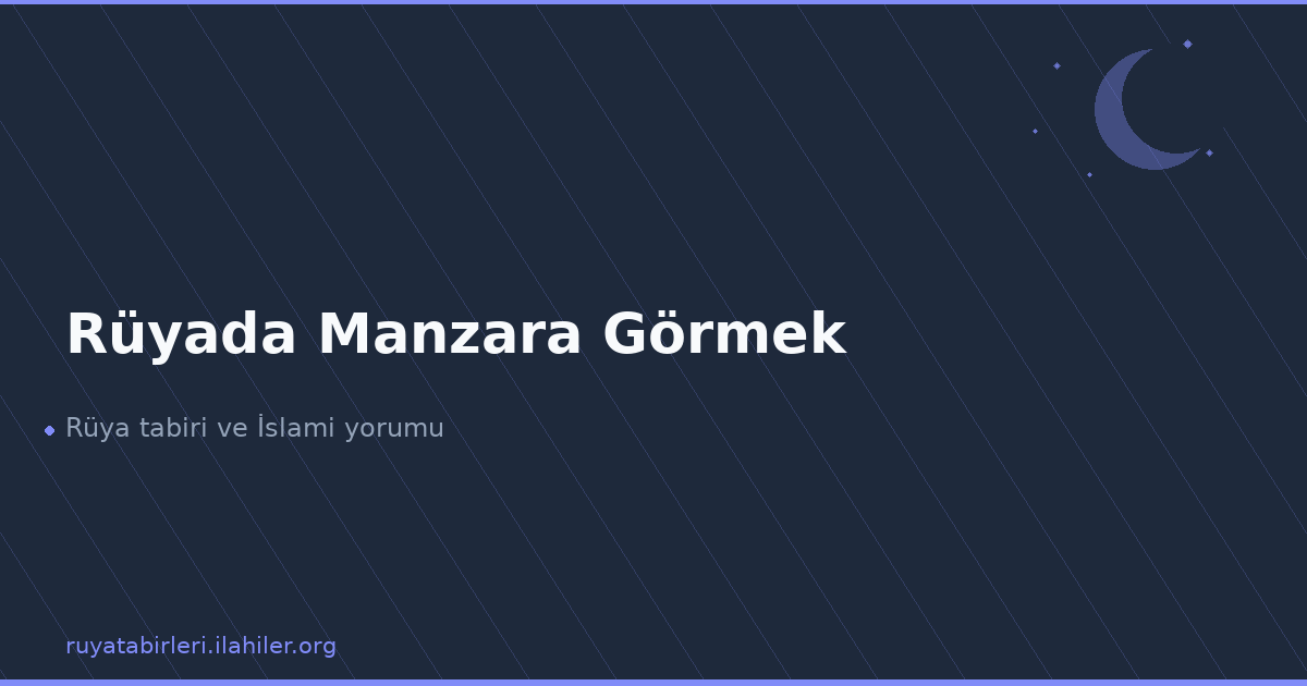 Rüyada Manzara Görmek