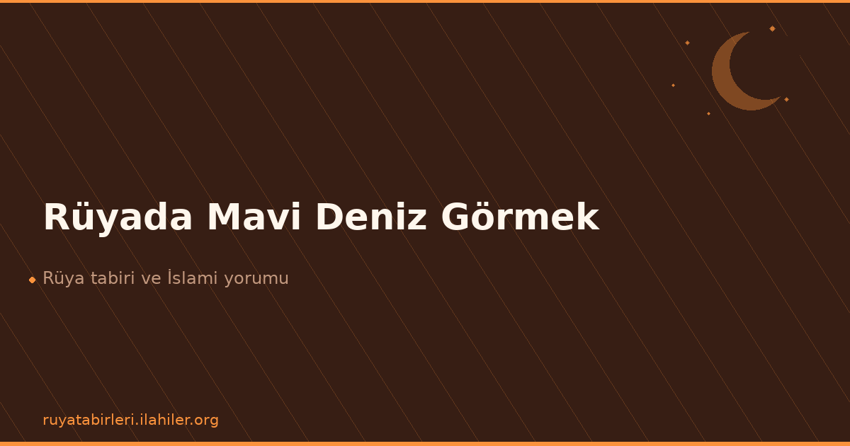 Rüyada Mavi Deniz Görmek