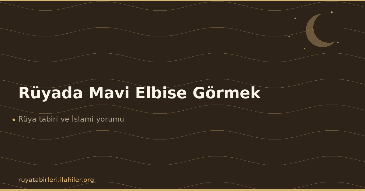 Rüyada Mavi Elbise Görmek