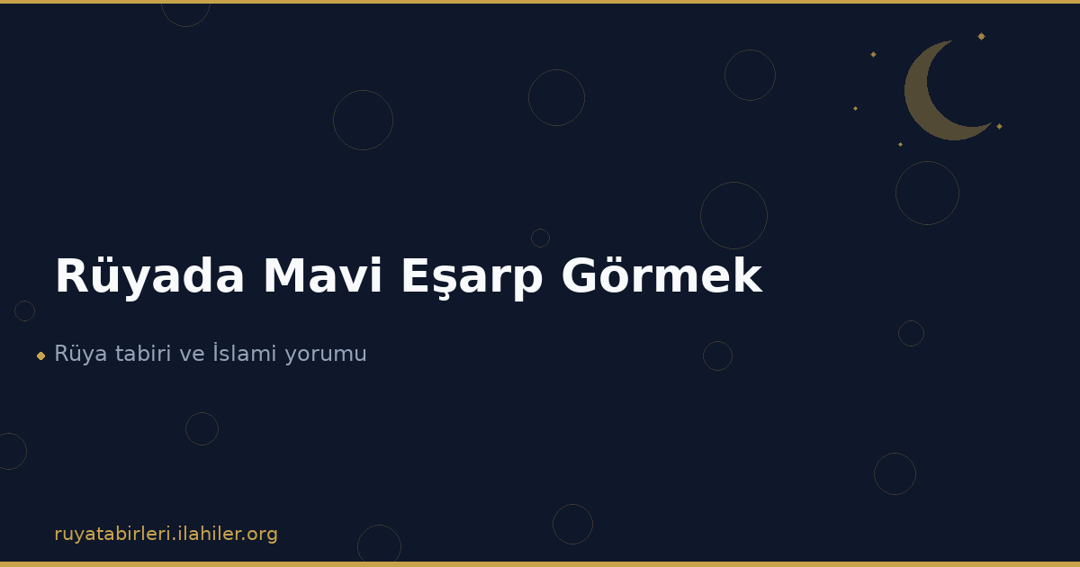 Rüyada Mavi Eşarp Görmek