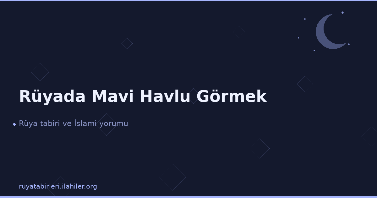 Rüyada Mavi Havlu Görmek