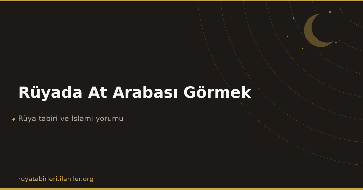 Rüyada At Arabası Görmek