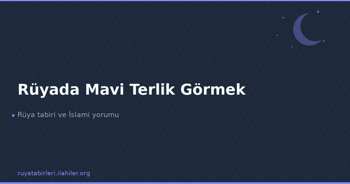 Rüyada Mavi Terlik Görmek