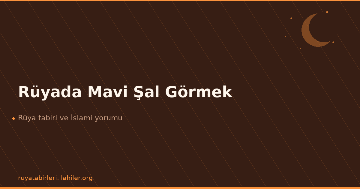 Rüyada Mavi Şal Görmek