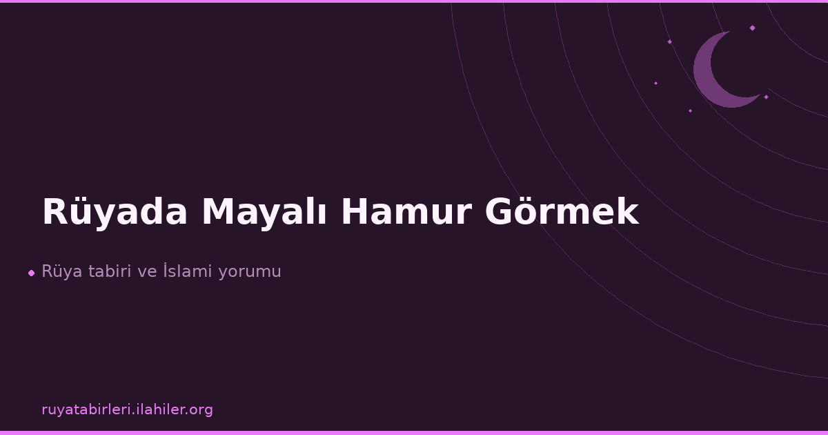 Rüyada Mayalı Hamur Görmek