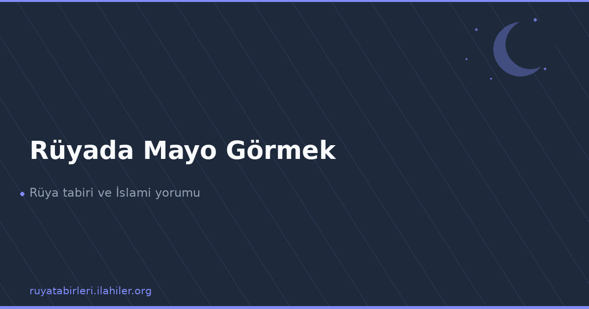 Rüyada Mayo Görmek
