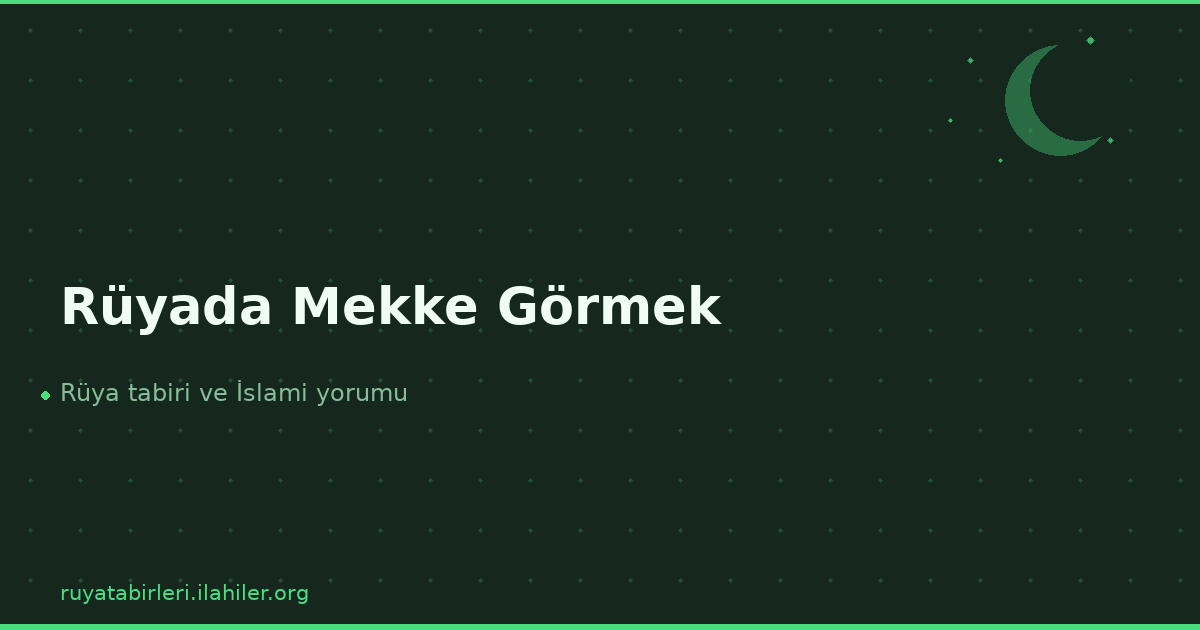 Rüyada Mekke Görmek