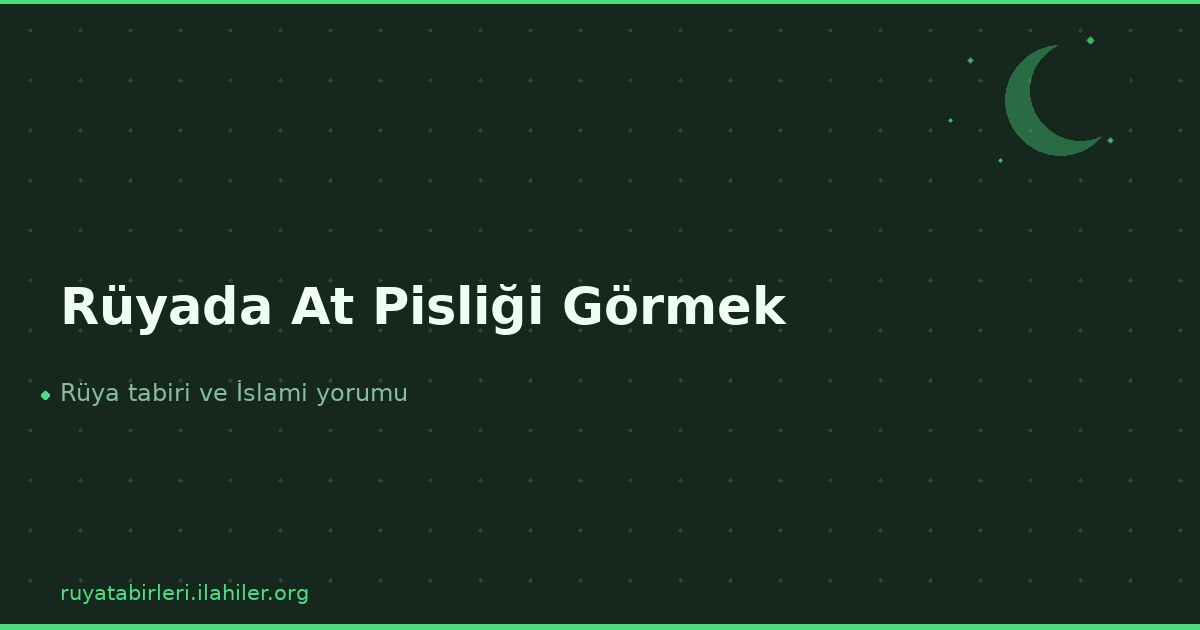 Rüyada At Pisliği Görmek