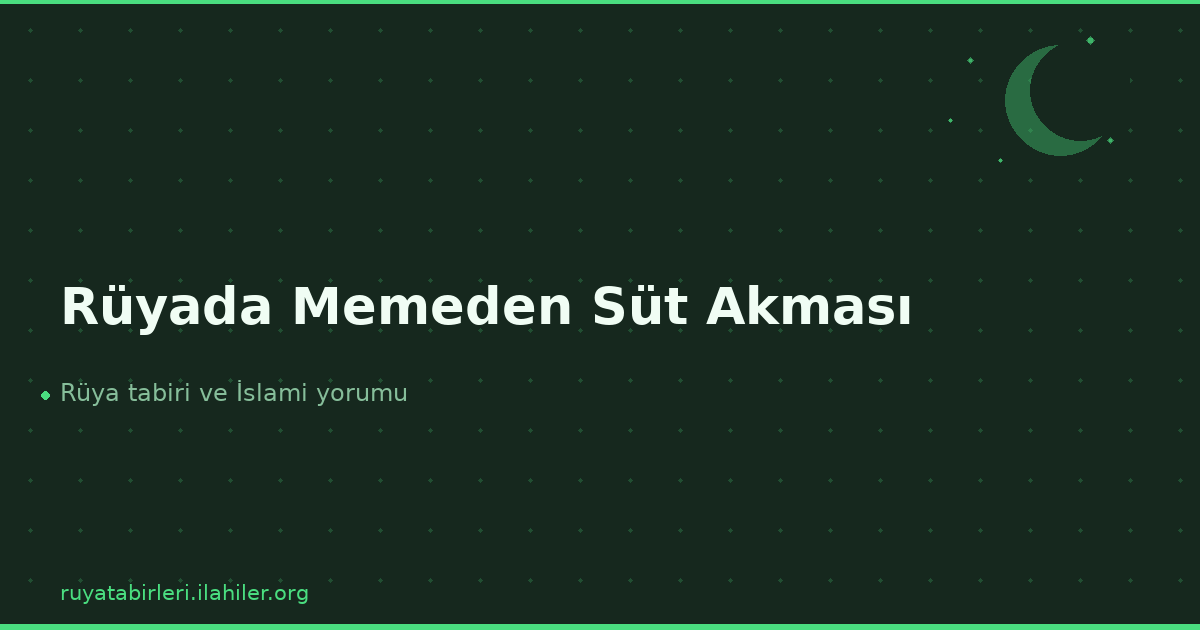 Rüyada Memeden Süt Akması