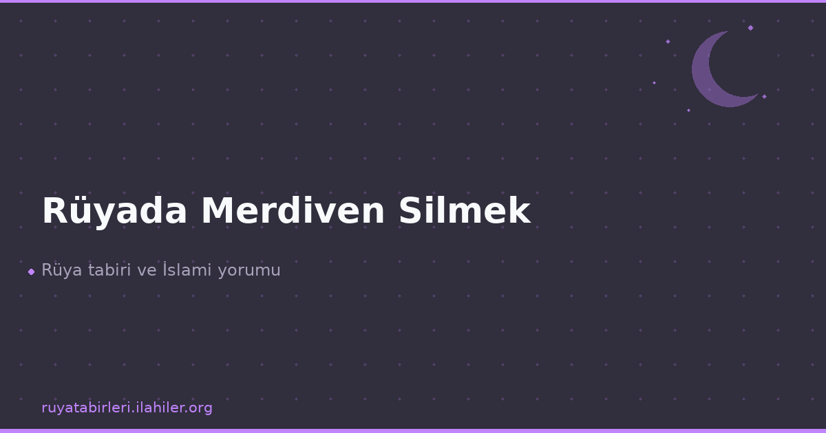 Rüyada Merdiven Silmek