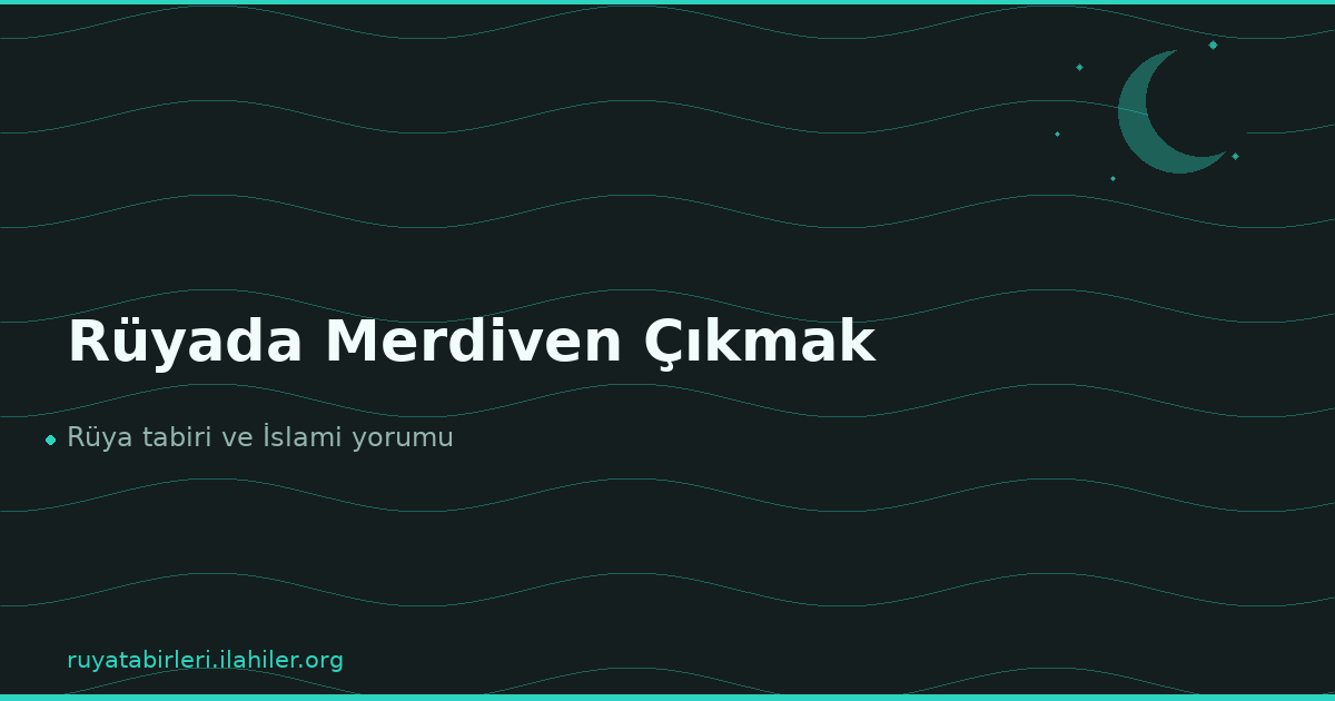 Rüyada Merdiven Çıkmak