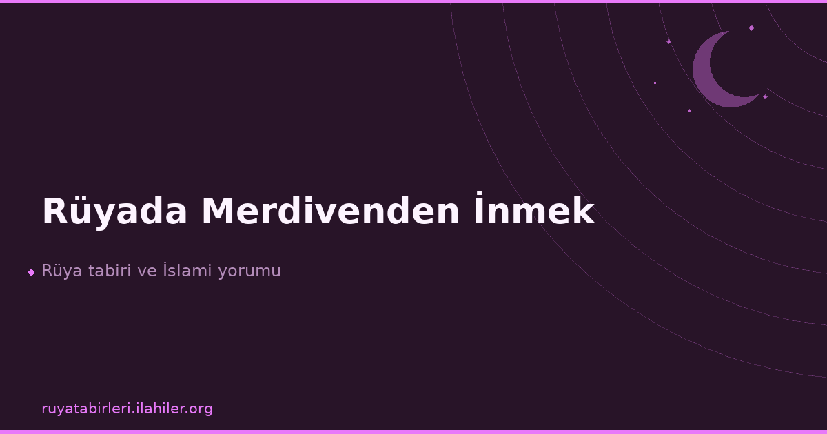 Rüyada Merdivenden İnmek