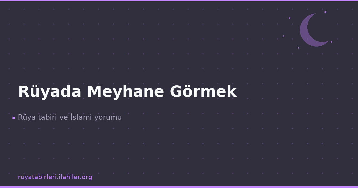 Rüyada Meyhane Görmek