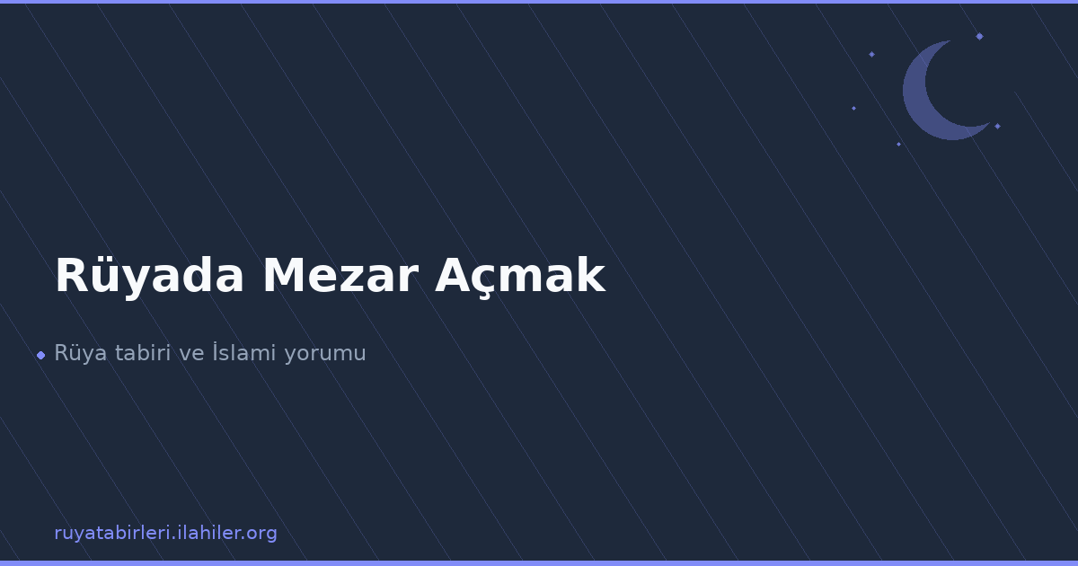 Rüyada Mezar Açmak