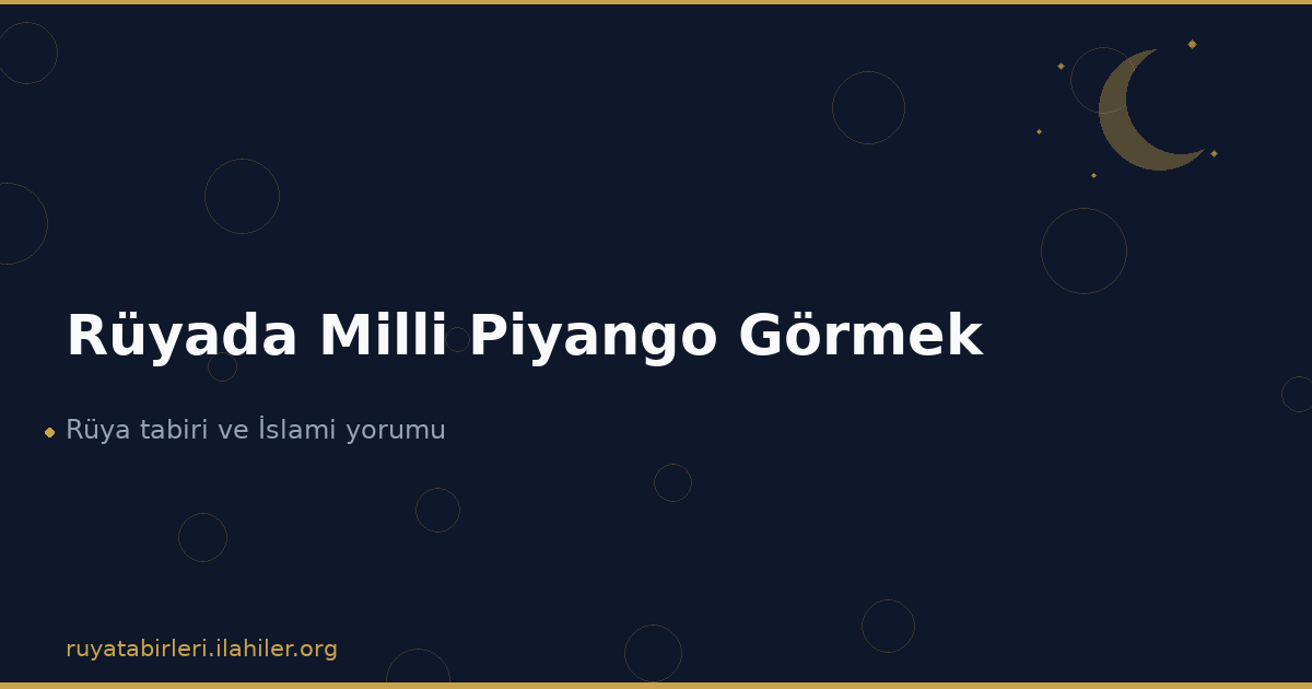 Rüyada Milli Piyango Görmek