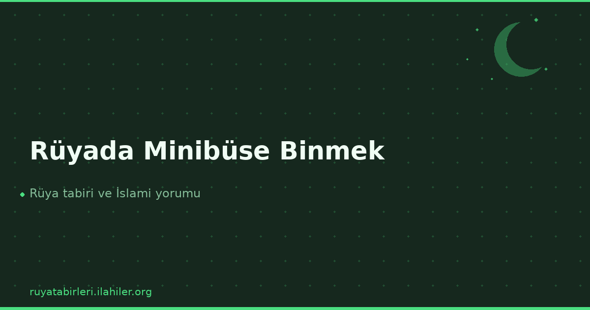 Rüyada Minibüse Binmek