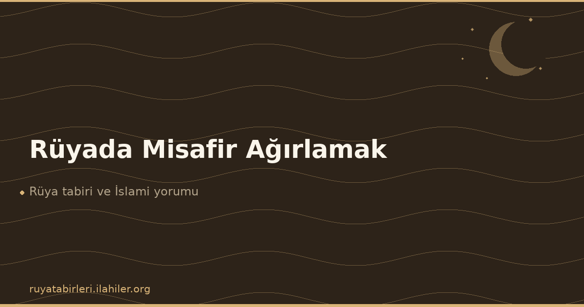 Rüyada Misafir Ağırlamak