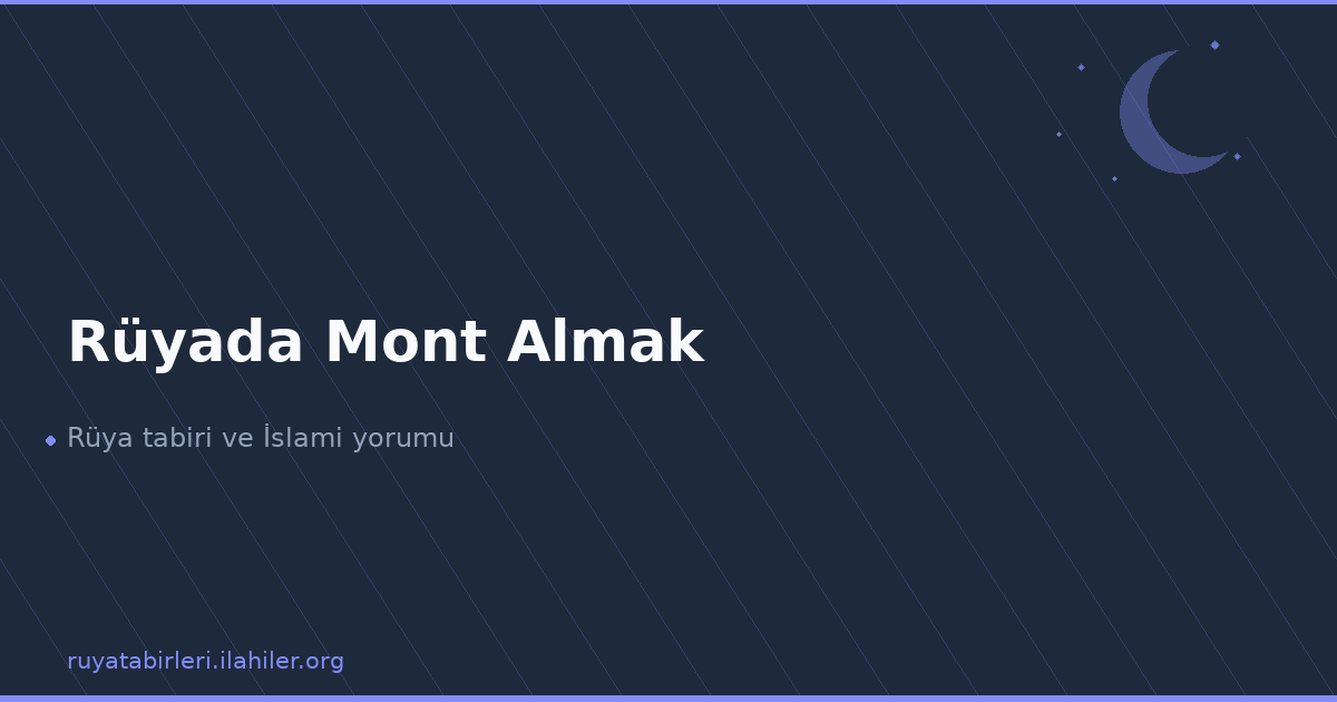 Rüyada Mont Almak