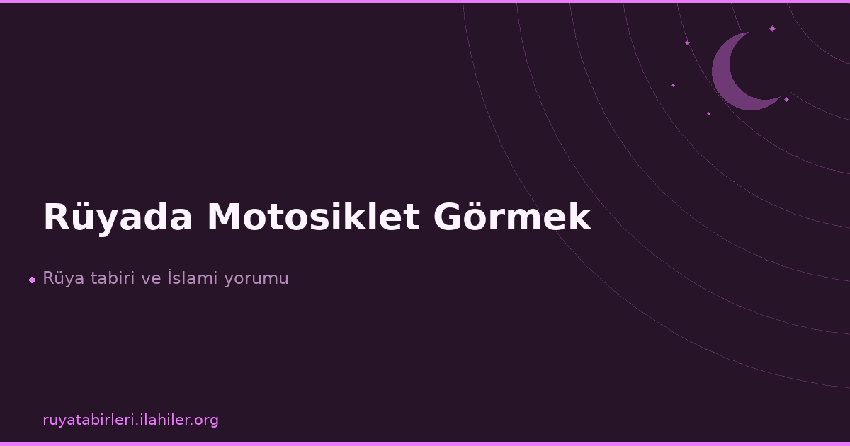 Rüyada Motosiklet Görmek