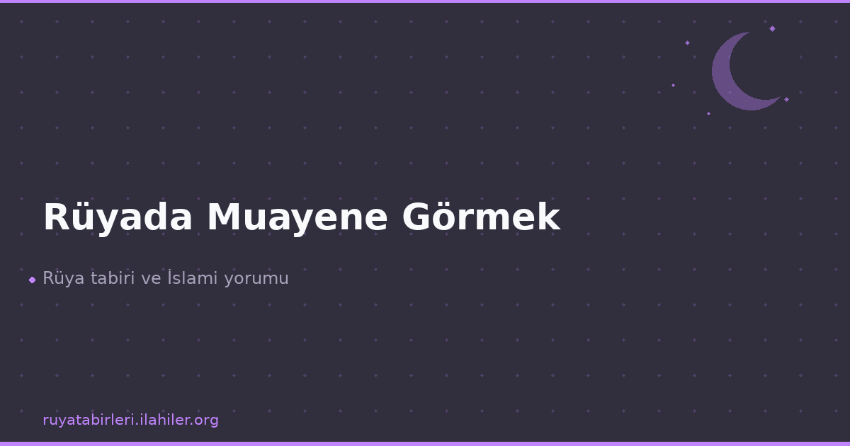 Rüyada Muayene Görmek