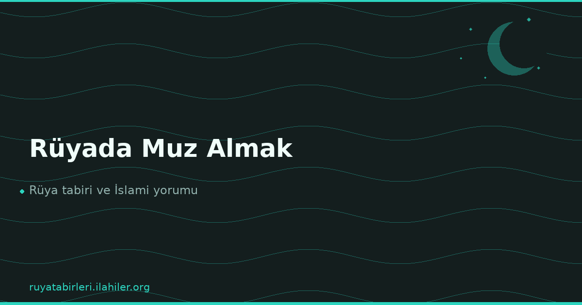Rüyada Muz Almak