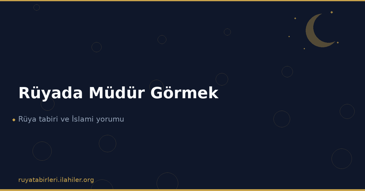 Rüyada Müdür Görmek