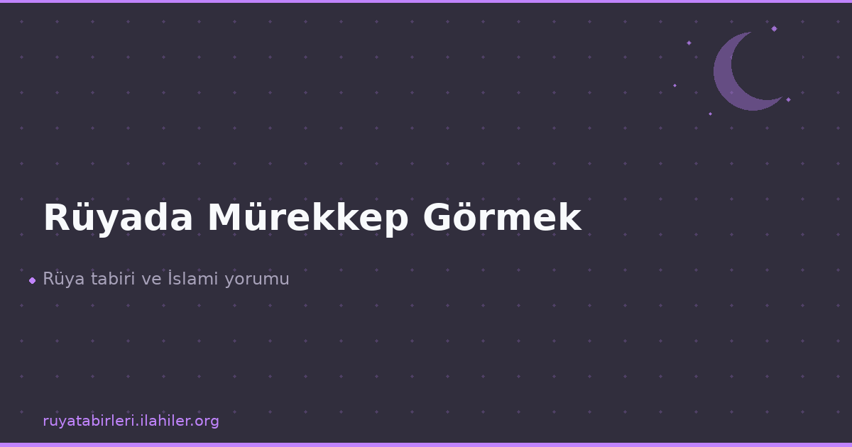 Rüyada Mürekkep Görmek