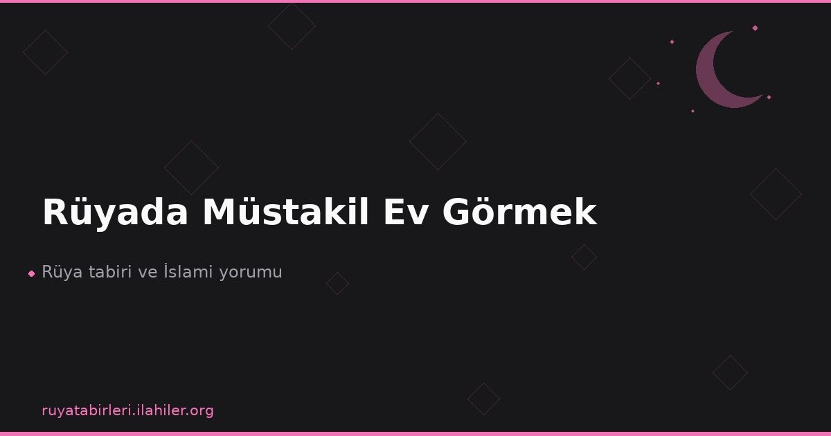 Rüyada Müstakil Ev Görmek