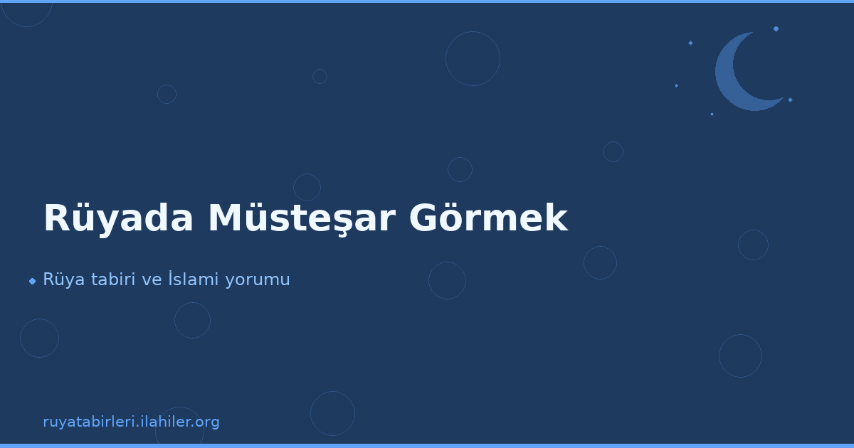 Rüyada Müsteşar Görmek