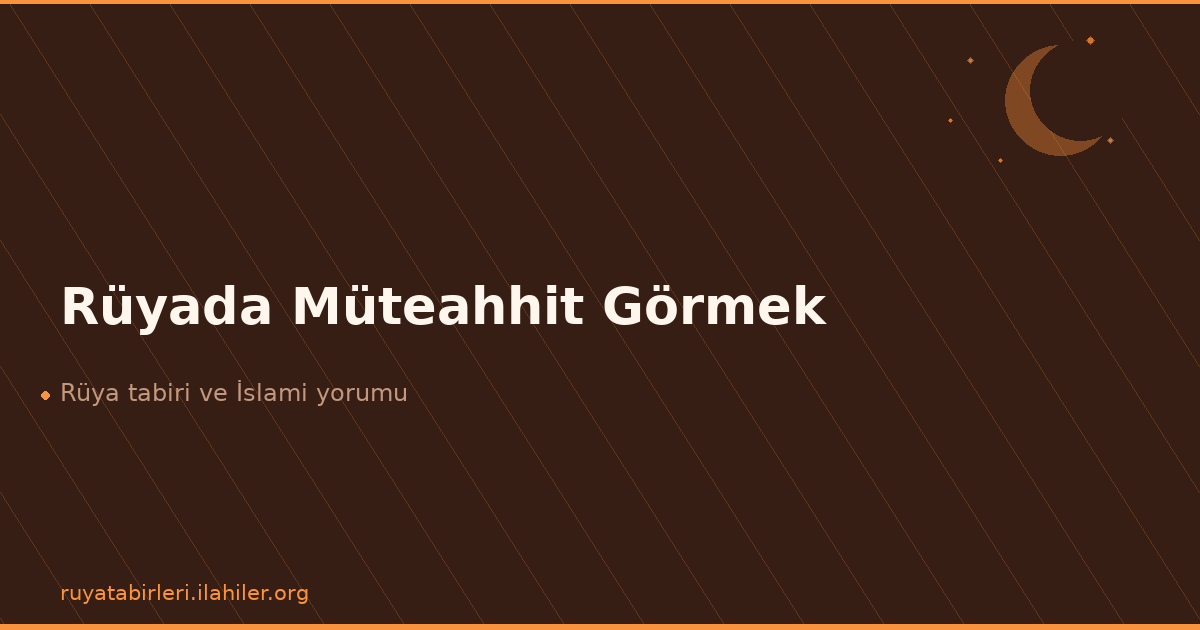 Rüyada Müteahhit Görmek