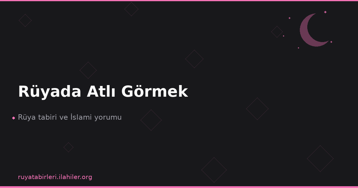 Rüyada Atlı Görmek
